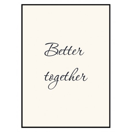 Постер "Better together"