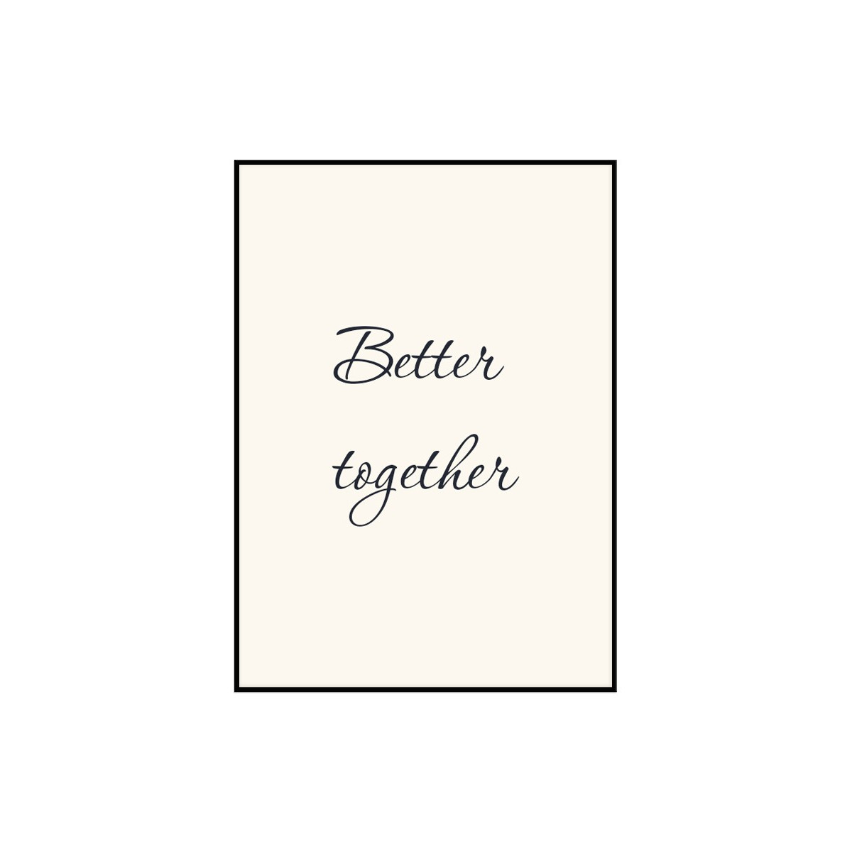 Постер в рамці "Better together"
