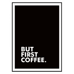 Постер в рамке "Но сначала кофе"