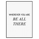 Постер в рамке "Be all there"
