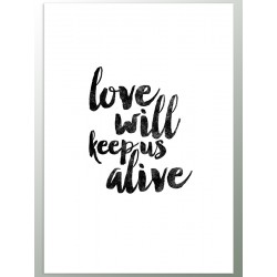 Постер "Love will keep us alive"