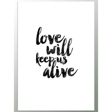Постер "Love will keep us alive"
