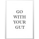 Постер "Go with your gut"