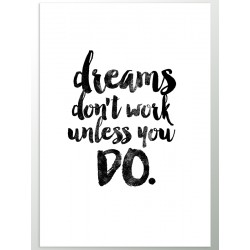 Постер "Мрії не спрацьовують, якщо ви це не зробите"
