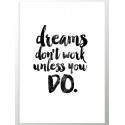 Постер "Мрії не спрацьовують, якщо ви це не зробите"