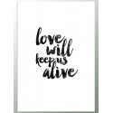 Постер "Love will keep us alive"