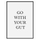 Постер в рамке "Go with your gut"