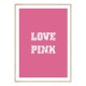 Постер в рамці "Love pink"
